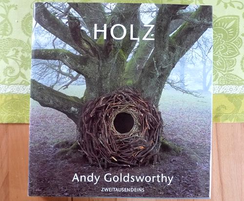 Holz! Buch von Andy-Goldsworthy, Gartenkunst und Gartengestaltung